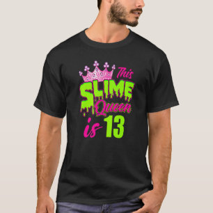 Slime Queen 13:e Födelsedagsfesten 13 år gammal fl T Shirt