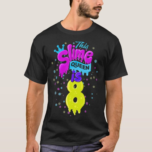 Slime Queen  8th Birthday Slime Shirt 8  T Shirt (Framsida)