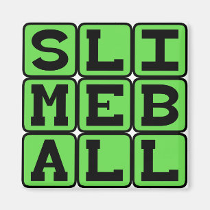 Slimeball, äckligt krypande magnet