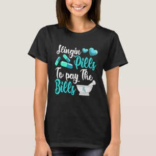 Slingin 'Pills för att betala räkningarna Apoteks T Shirt
