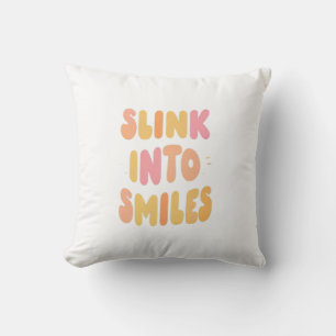 Slink Into Smiles Kudde