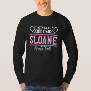 Sloane Ha kvar lugnet och låt Sloane hantera det T Shirt