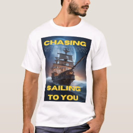 Slogan: Chasing Starlight, segling till dig T Shirt