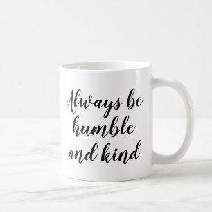 Slogan Mugg Var alltid ödmjuk och snäll Offert