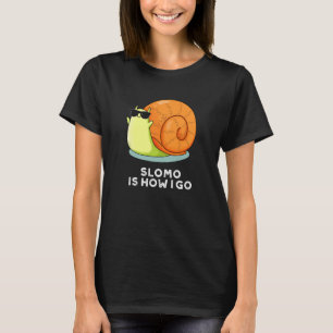 Slomo är hur jag går till Snigel Pun Mörk BG T Shirt