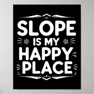 Slope är min Lycklig-Ställe-roliga soffert Poster