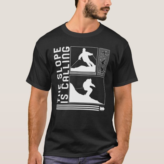 Slope Is Calling Skiing Skier Winter Snowboard Sno T Shirt (Framsida)