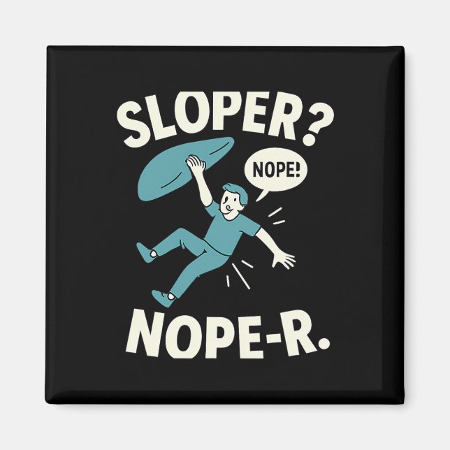 Sloper Nope-r. Rock Climbing Humor White Teal  Magnet (Framsidan)