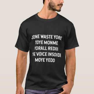 Slösa din tid t shirt