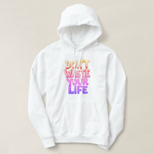 slösa inte din tid hoodie