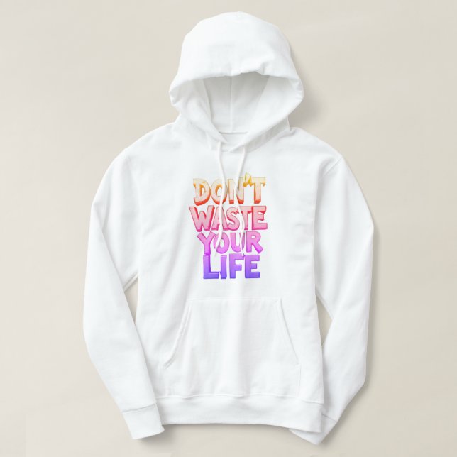slösa inte din tid hoodie (Design framsida)
