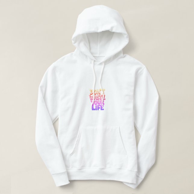 slösa inte din tid hoodie (Design framsida)