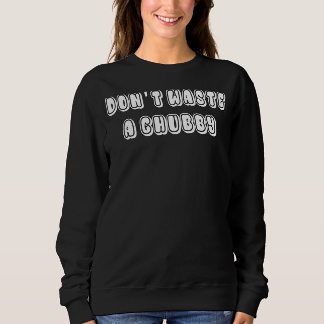 Slösa inte ett Knubbig 2 T Shirt (Framsida)