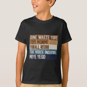 Slösa inte min tid för att skicka in röstinsidern t shirt