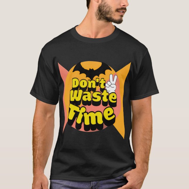 Slösa inte tid t shirt (Framsida)