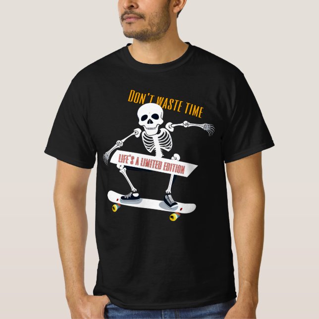Slösa inte tidslivets begränsada utgåva t shirt (Framsida)
