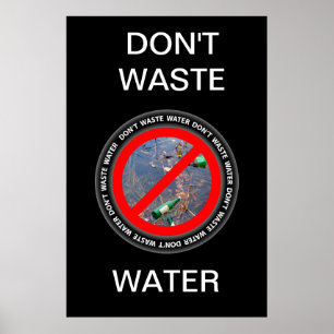 Slösa inte vatten poster