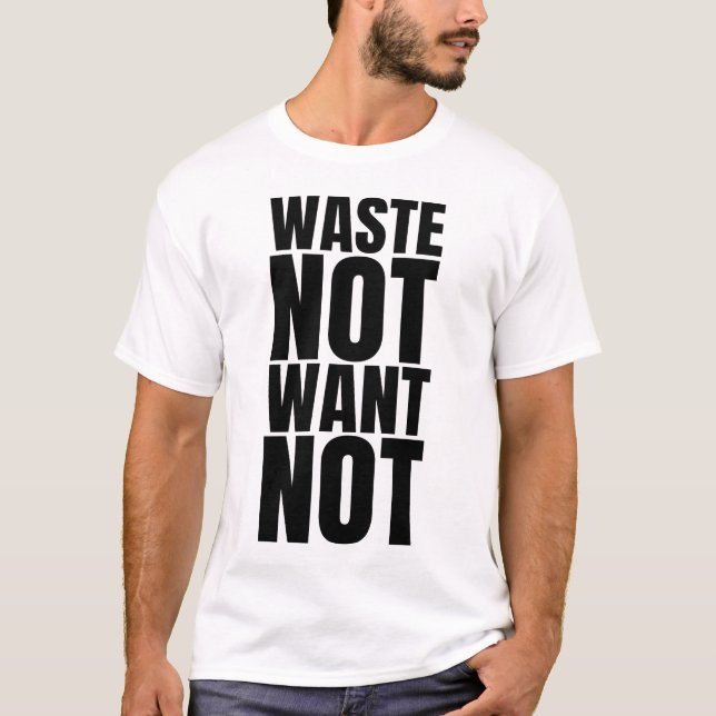 Slösa vill inte t shirt (Framsida)