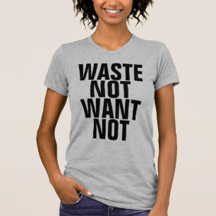 Slösa vill inte t shirt