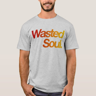 Slösad Soul T Shirt