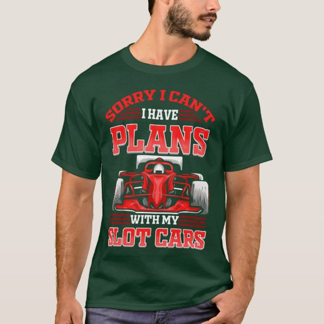Slot Car Racing I Have Plans With My Slotcar frien T Shirt (Framsida)