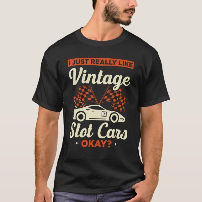 Slot Car Racing Slot Car Racers Slot Car Racing En T Shirt (Framsida)