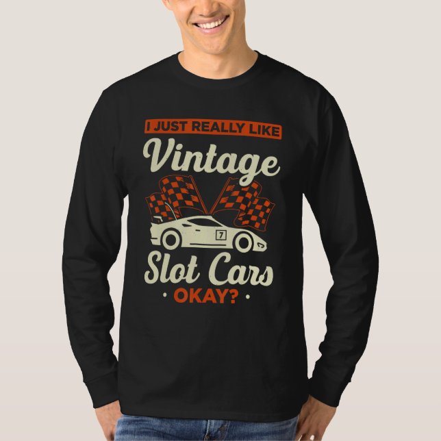 Slot Car Racing Slot Car Racers Slot Car Racing En T Shirt (Framsida)