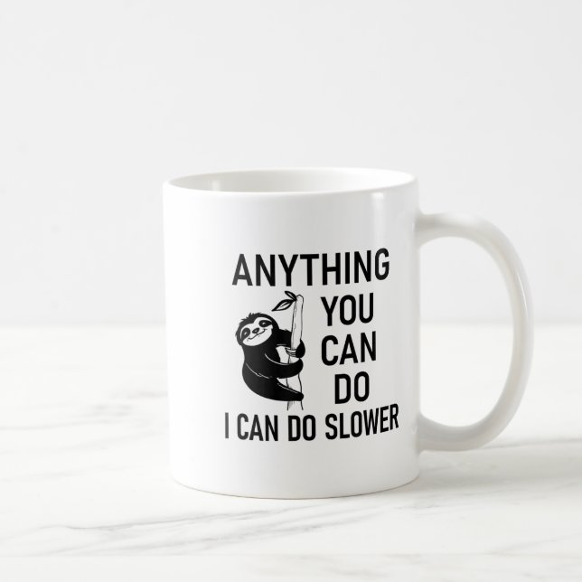 Sloth Anything You Can Do I Can Do Slower, Funny,  Kaffemugg (Höger)