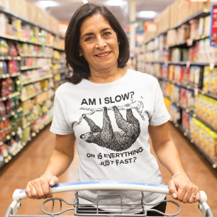 Sloth är jag långsam? t shirt