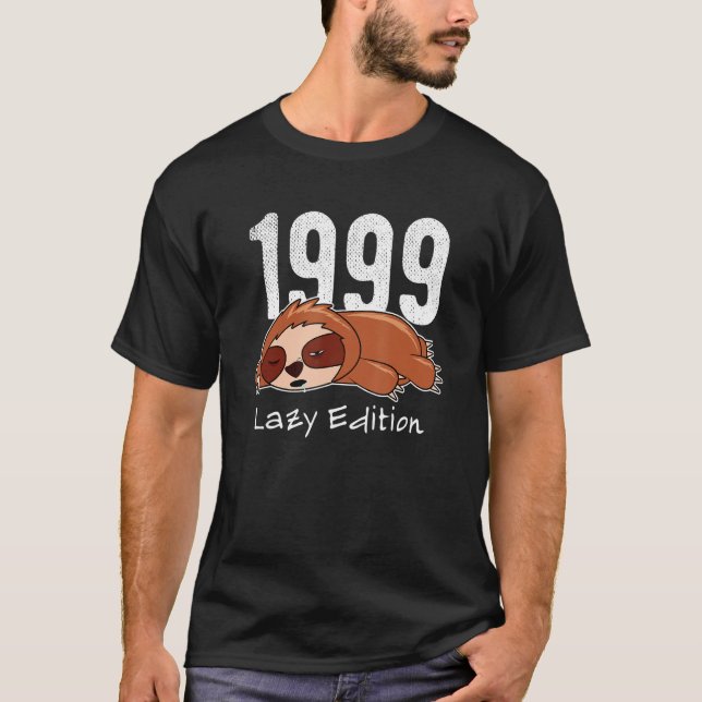 Sloth Born 1999 Birthday Lazy Edition 1999 1 T Shirt (Framsida)