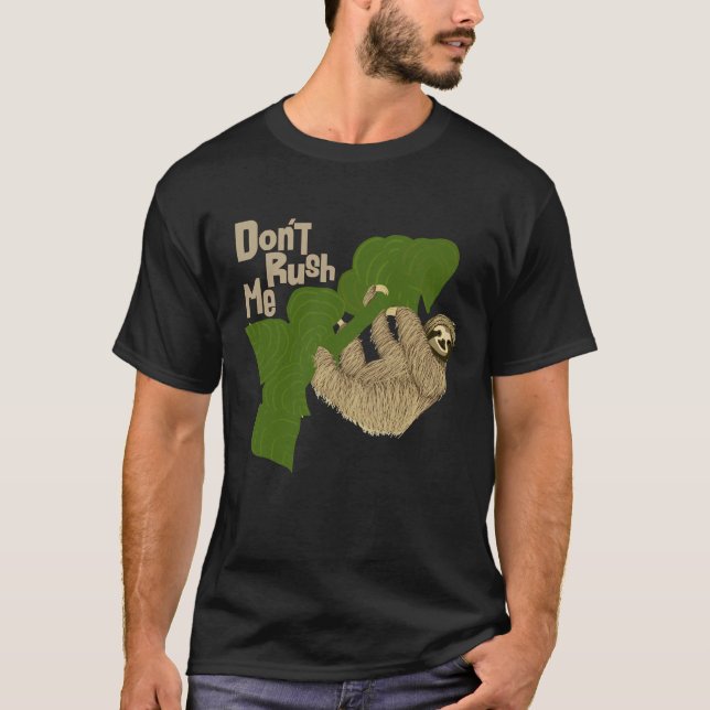 Sloth Don Rush Me T Shirt (Framsida)