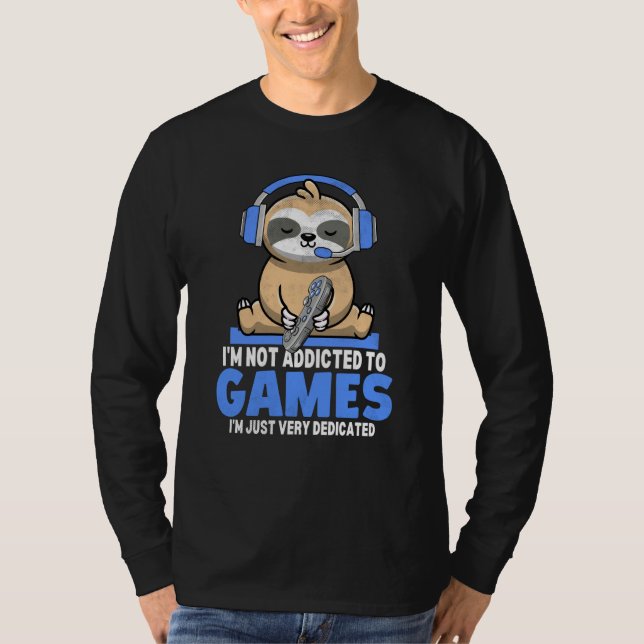 Sloth Gamer I'm Not Addicted To Games Video Games  T Shirt (Framsida)