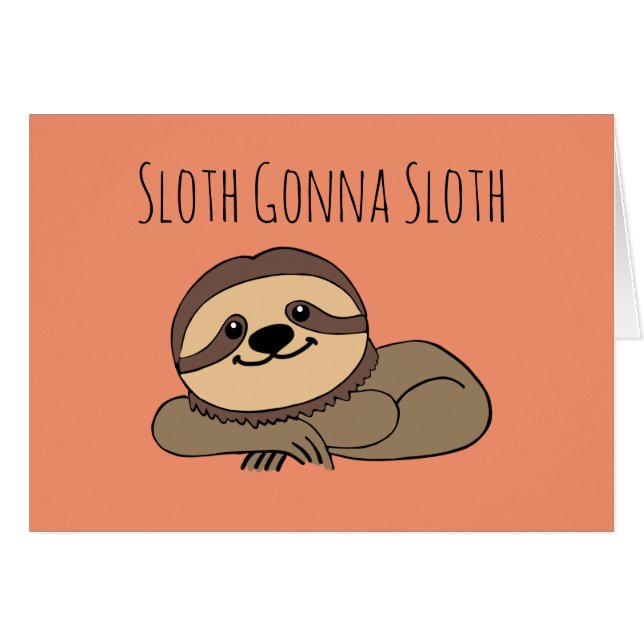 Sloth Gonna Sloth Greeting Card OBS Kort (Framsidan Horizontal)