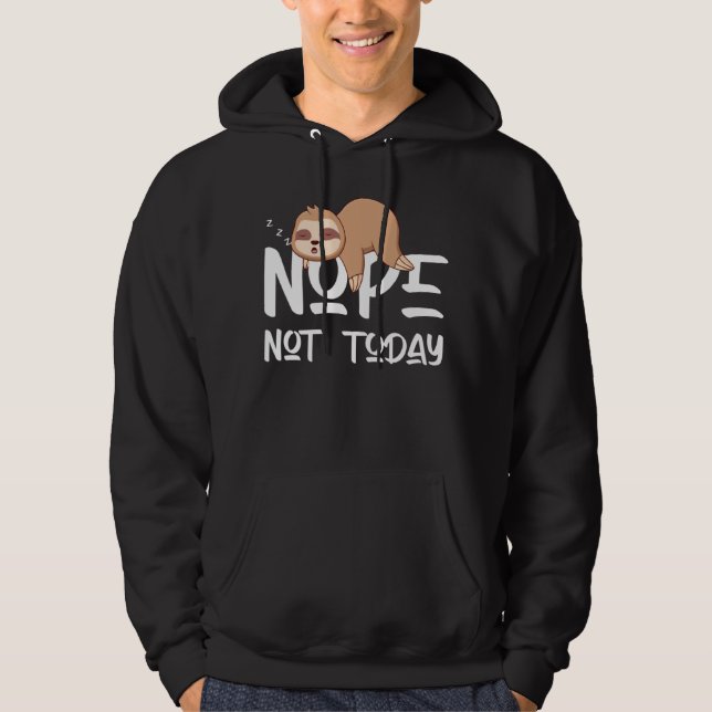 Sloth graphic Not today Hoodie (Framsida)