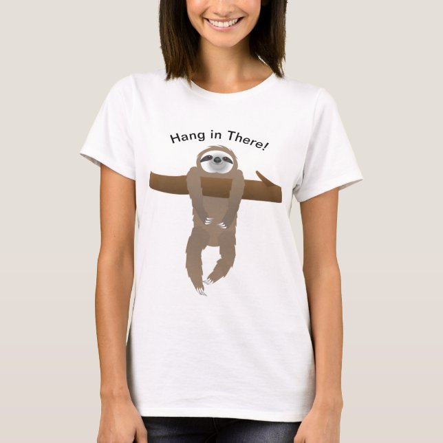 Sloth Hanging on a Tree Branch, Hang in There T Shirt (Framsida)