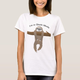 Sloth Hanging på Träd Gren, jag är i Sloth Mode T Shirt