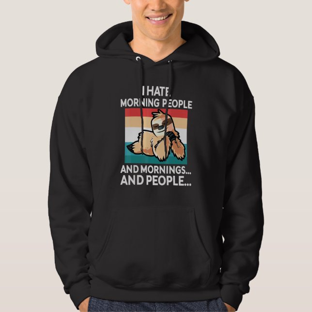 Sloth Hate Morgon People and Mornings Tired Ssov Hoodie (Framsida)