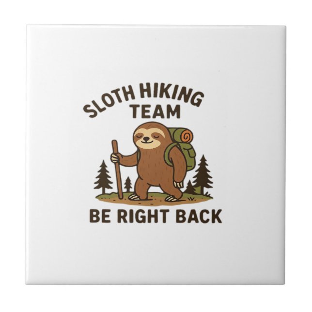 Sloth Hiking Team � Be Right Back  Funny Sloth T-S Kakelplatta (Framsidan)