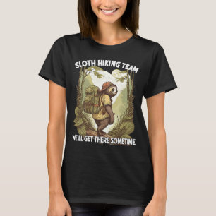 Sloth Hiking Team Vi kommer dit någon gång Slogan T Shirt