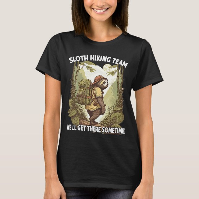 Sloth Hiking Team Vi kommer dit någon gång Slogan T Shirt (Framsida)