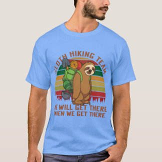 Sloth Hikingeam Well Gethere When We Gethere retro T Shirt
