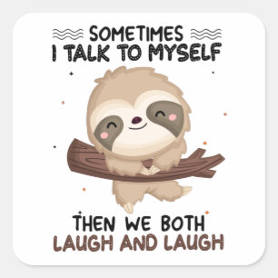 Sloth ibland pratar jag med mig själv Shirt Sloth Fyrkantigt Klistermärke