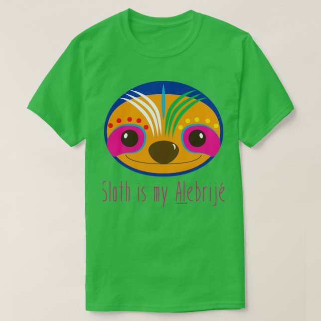 Sloth is my Alebrije T Shirt (Design framsida)