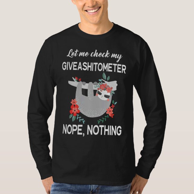 Sloth, låt mig kolla min Giveashitometer T Shirt (Framsida)