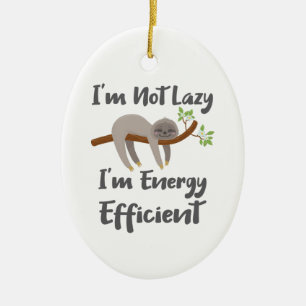 Sloth Life Sloth Älskare inte Lazy Energy Efficien Julgransprydnad Keramik