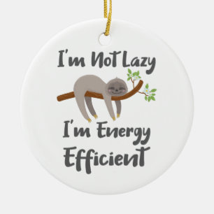 Sloth Life Sloth Älskare inte Lazy Energy Efficien Julgransprydnad Keramik