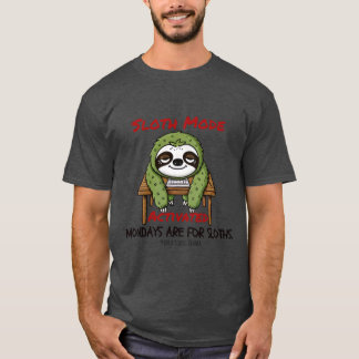 Sloth Mode Activated T Shirt