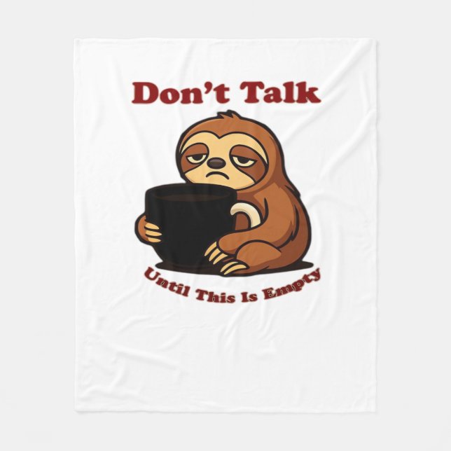 Sloth Mode Don�t Talk Until This Coffee�s Gone! Ov Fleecefilt (Framsidan)
