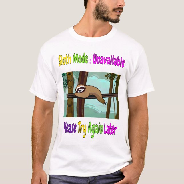Sloth Mode: Unavailable. Försök igen senare T Shirt (Framsida)