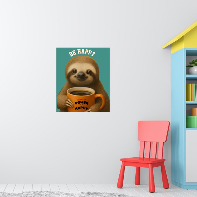 SLOTH POSTER – Be Happy Positive Wall Art (Barnkammare 1)